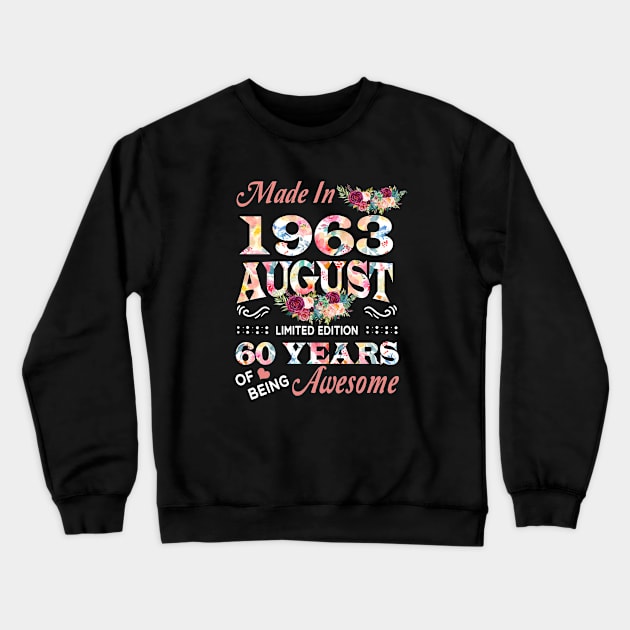 August Flower Made In 1963 60 Years Of Being Awesome Crewneck Sweatshirt by Kontjo